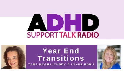 ADHD Support Talk Podcast episode thumbnail. Title Year-End Transitions.